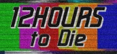 12 Hours to Die